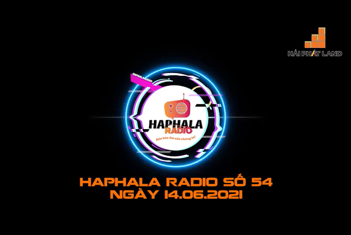 Haphala Radio số 54 | Ngày 14/06/2021
