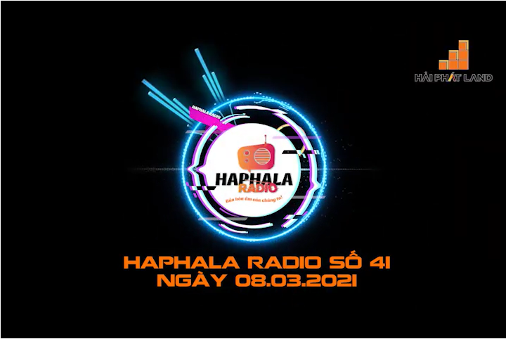 Haphala Radio số 41 | Ngày 08/03/2021