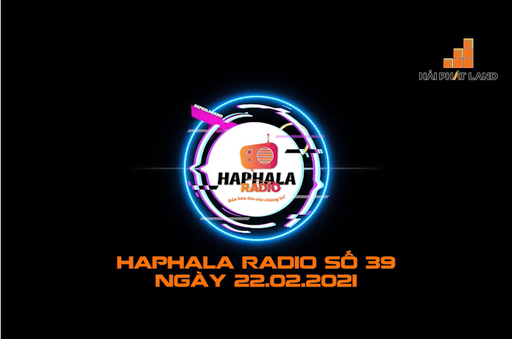 Haphala Radio số 39 | Ngày 22/02/2021