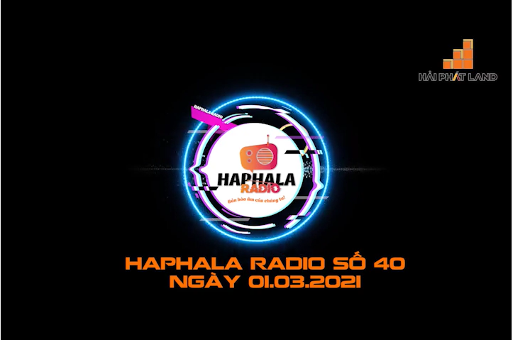 Haphala Radio số 40 | Ngày 01/03/2021
